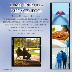 Grafika przedstawia kartę z życzeniami z okazji Dnia Opiekuna Medycznego. Na błękitnym tle widać 4 zdjęcia. U dołu karty widać fotografię przedstawiającą tyłem siedzących Seniorów w parku. Po prawej karty z życzeniami widać 3 zdjecia. Górne zdjęcie pokazuje symboliczną grafikę rąk w rękawiczkach z serduszkiem między dłońmi, środkowe zdjęcie ukazuje dwie dłonie- dłoń Seniora i Opiekuna, trzecie zdjęcie ukazuje od tyłu spacerującą Seniorkę wraz z osobą która jej pomaga i towarzyszy.