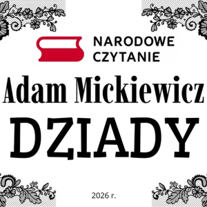 Grafika przestawia slajd promujący "Narodowe czytanie" na bialym tle widać czarne kwiaty, flagę biało czerwoną, imię i nazwisko Adama Miciewicza oraz tytuł jego dzieła "Dziady"